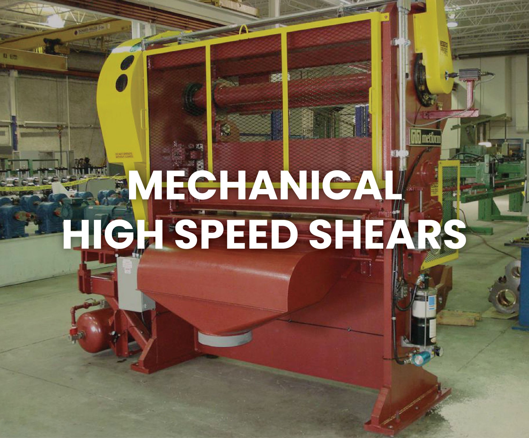 Mechanical High Speed Shears